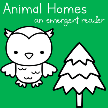 Animal Homes Emergent Reader