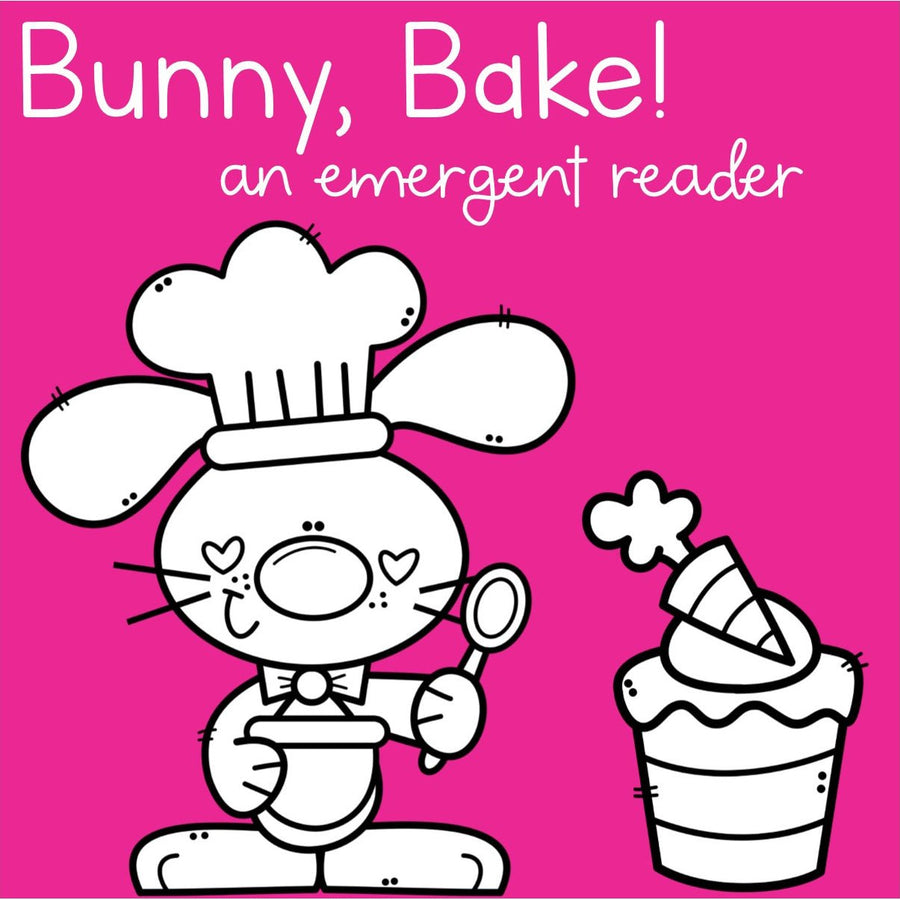 Bunny, Bake! Emergent Reader
