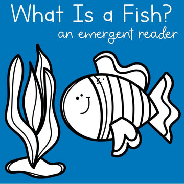 What Is a Fish? Emergent Reader
